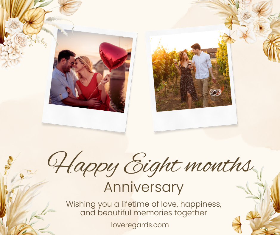 Happy Eight-Month Anniversary