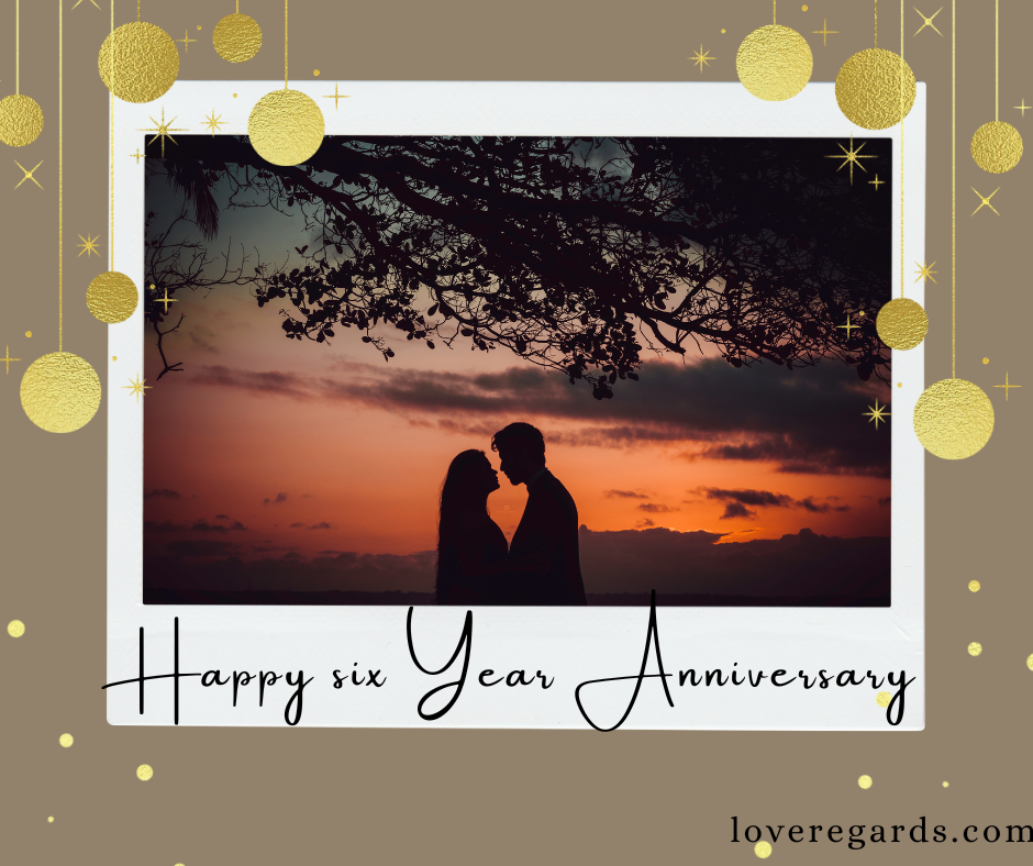 Happy Six-Year Anniversary Blessings