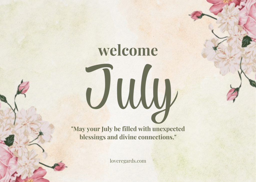 Welcome July Blessings