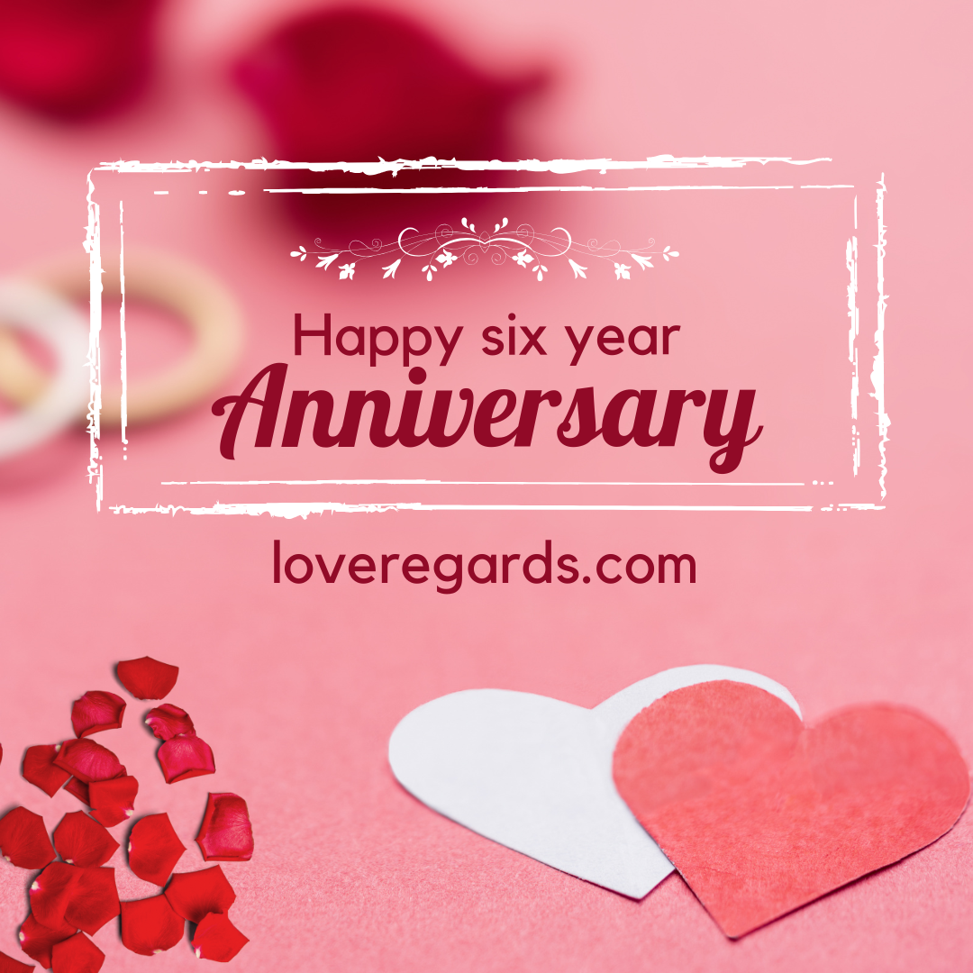 Happy Six-Year Anniversary Blessings