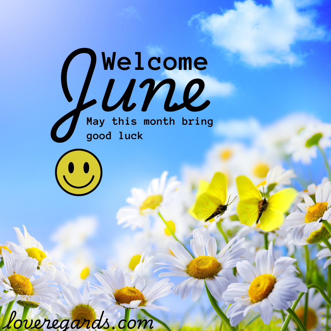 Welcome June Blessings and Wishes