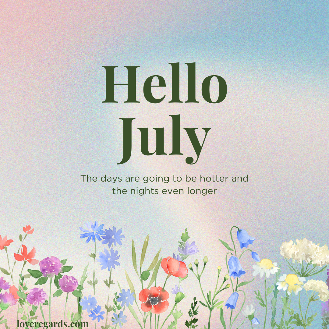 Welcome July Blessings